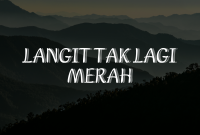 Langit Tak Lagi Merah
