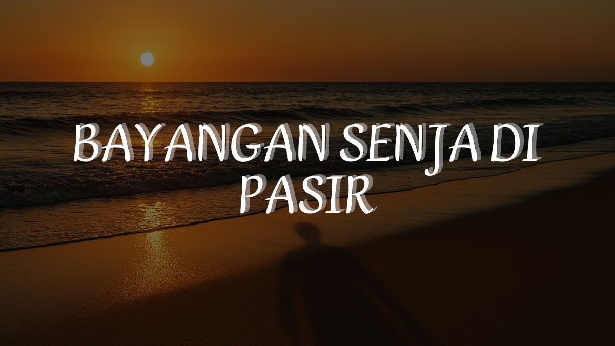 Bayangan Senja di Pasir
