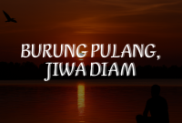 Burung Pulang, Jiwa Diam