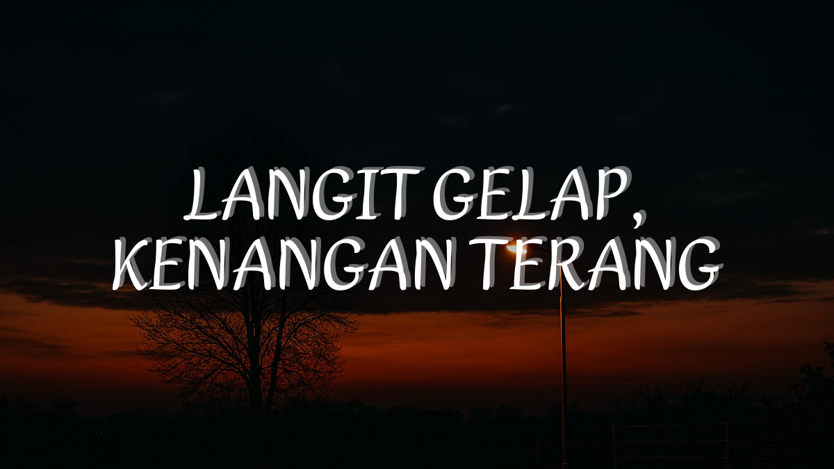 Langit Gelap, Kenangan Terang