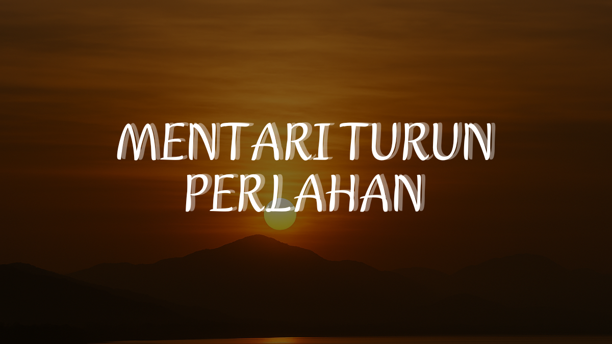 Mentari Turun Perlahan