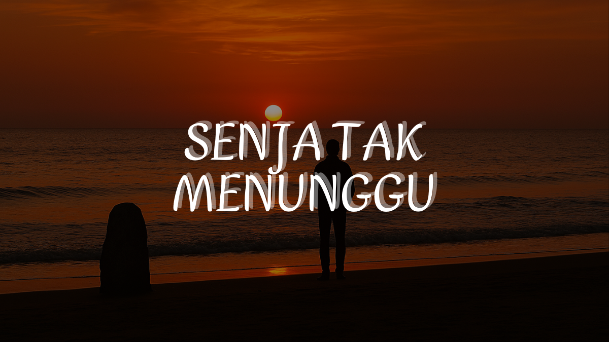 Senja Tak Menunggu